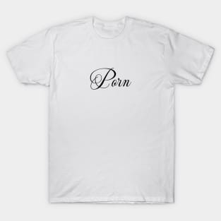 Porn Text Design T-Shirt